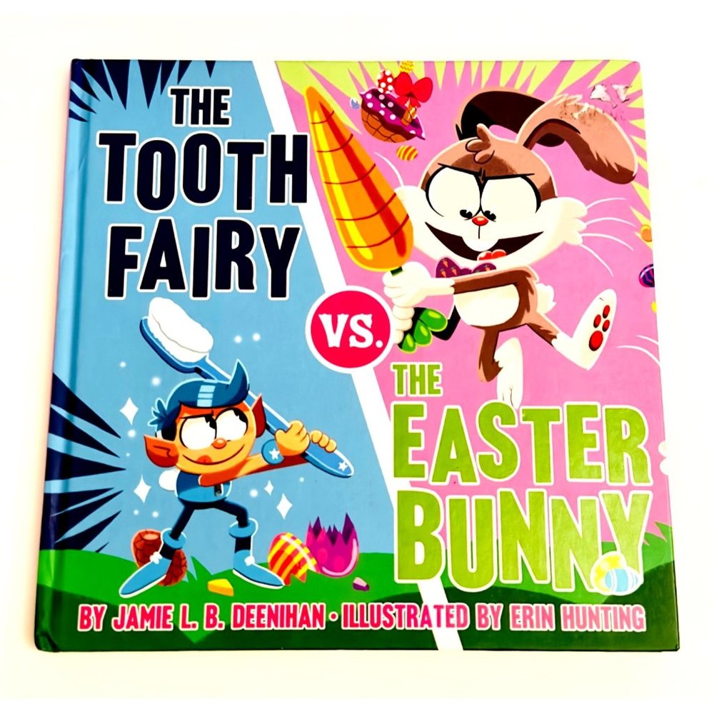 The Tooth Fairy Vs. the Easter Bunny by Jamie L. B. Deenihan